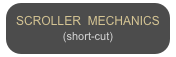 SCROLLER  MECHANICS
(short-cut)